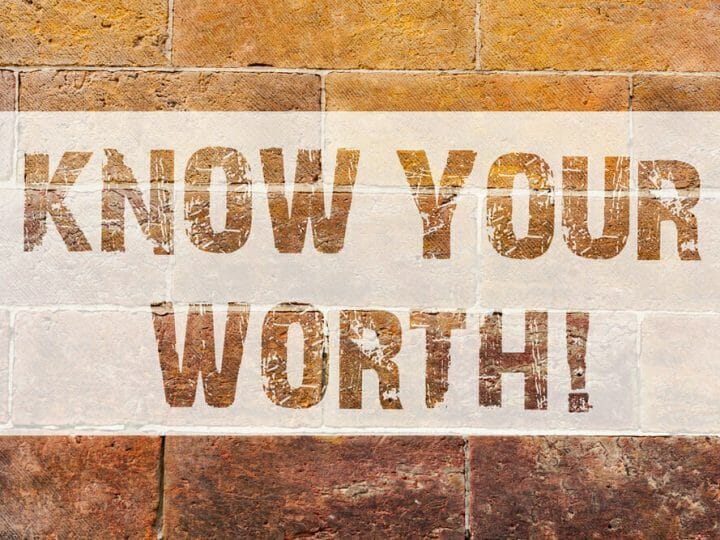 Know your value. Know your worth.